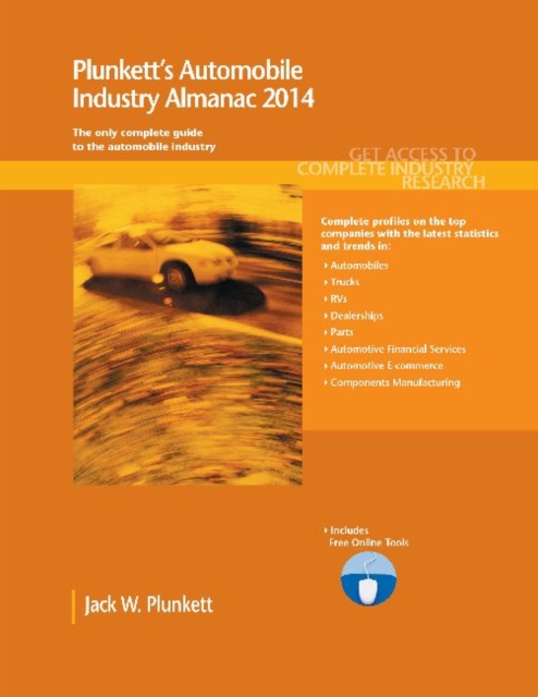 Plunkett's Automobile Industry Almanac 2014 : Automobile Industry Market Research, Statistics, Trends & Leading Companies, Paperback / softback Book