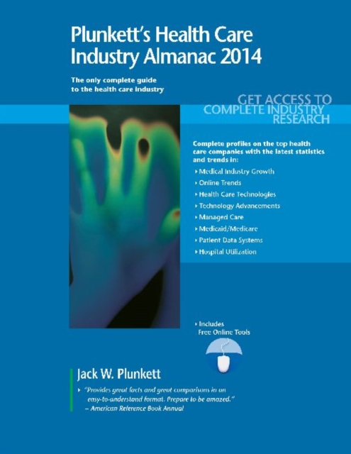 Plunkett's Health Care Industry Almanac 2014 : Health Care Industry Market Research, Statistics, Trends & Leading Companies, Paperback / softback Book