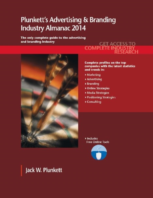 Plunkett's Advertising & Branding Industry Almanac 2014 : Advertising & Branding Industry Market Research, Statistics, Trends & Leading Companies, Paperback / softback Book