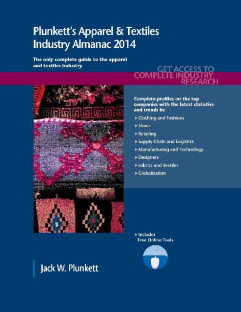 Plunkett's Apparel & Textiles Industry Almanac 2014 : Apparel & Textiles Industry Market Research, Statistics, Trends & Leading Companies, Paperback / softback Book
