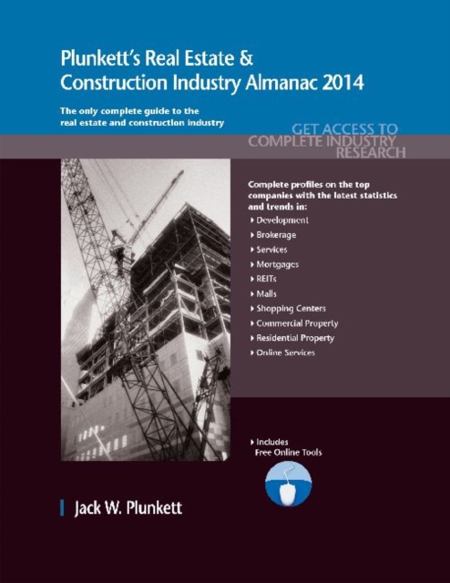 Plunkett's Real Estate & Construction Industry Almanac 2014 : Real Estate & Construction Industry Market Research, Statistics, Trends & Leading Companies, Paperback / softback Book
