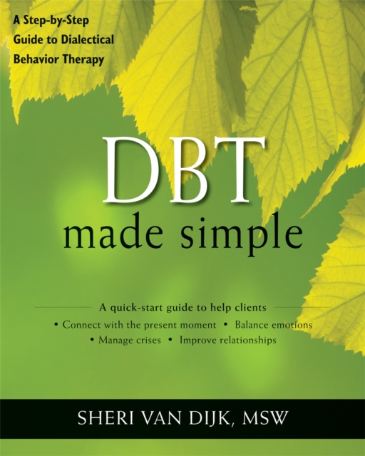 DBT Made Simple : A Step-by-Step Guide to Dialectical Behavior Therapy, Paperback / softback Book