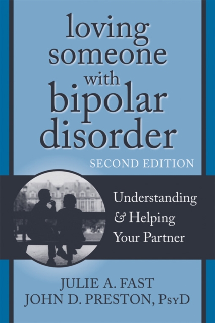 Loving Someone with Bipolar Disorder : Understanding and Helping Your Partner, PDF eBook