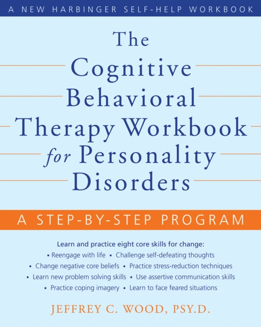 Cognitive Behavioral Therapy Workbook for Personality Disorders : A Step-by-Step Program, EPUB eBook