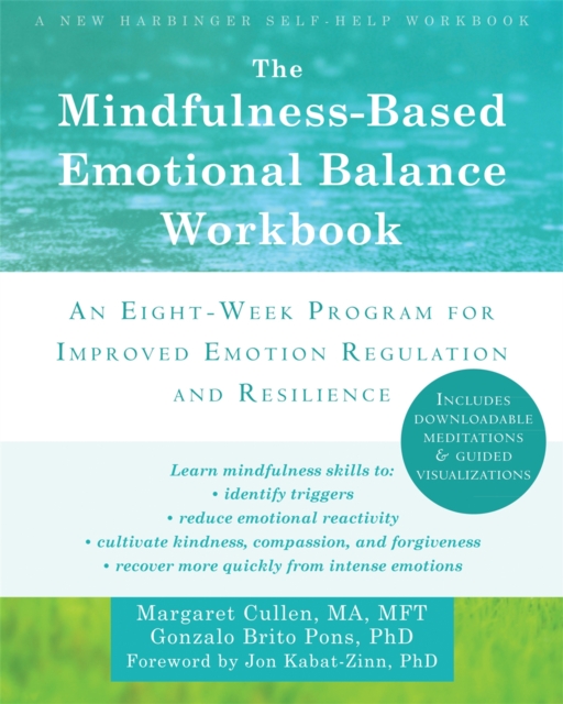 The Mindfulness-Based Emotional Balance Workbook : An Eight-Week Program for Improved Emotion Regulation and Resilience, Paperback / softback Book