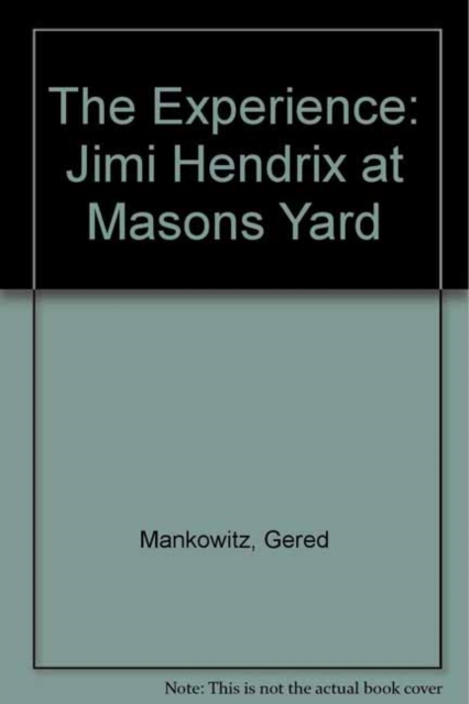 The Experience : Jimi Hendrix at Mason's Yard, Hardback Book