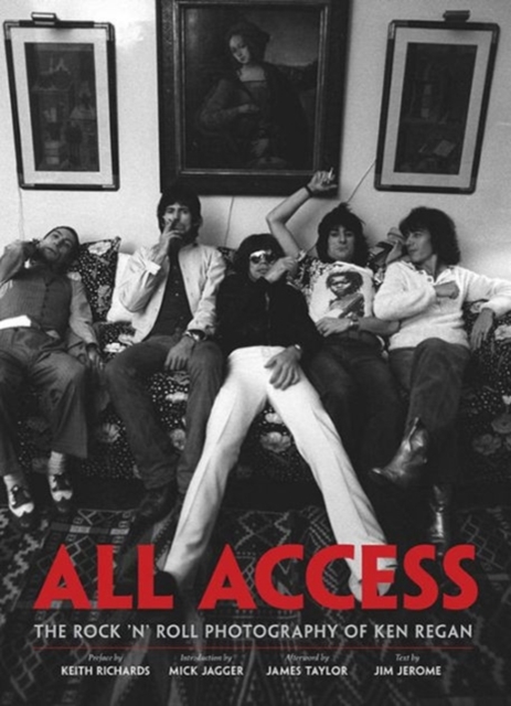 All Access : The Rock 'n' Roll Photography of Ken Regan, Hardback Book
