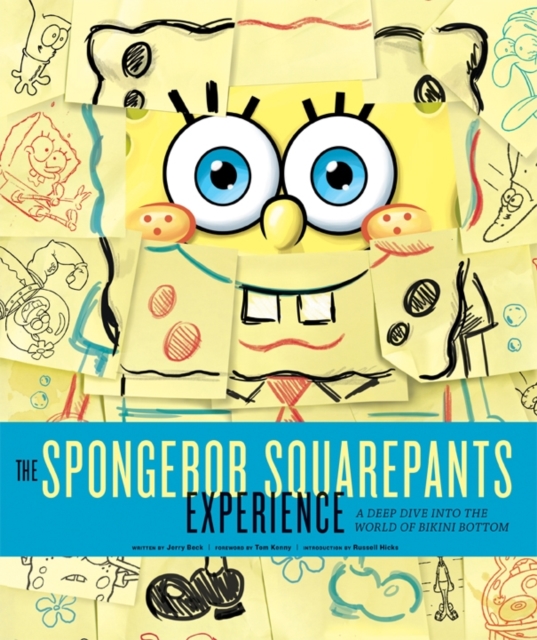 The SpongeBob SquarePants Experience : A Deep Dive into the World of Bikini Bottom, Hardback Book
