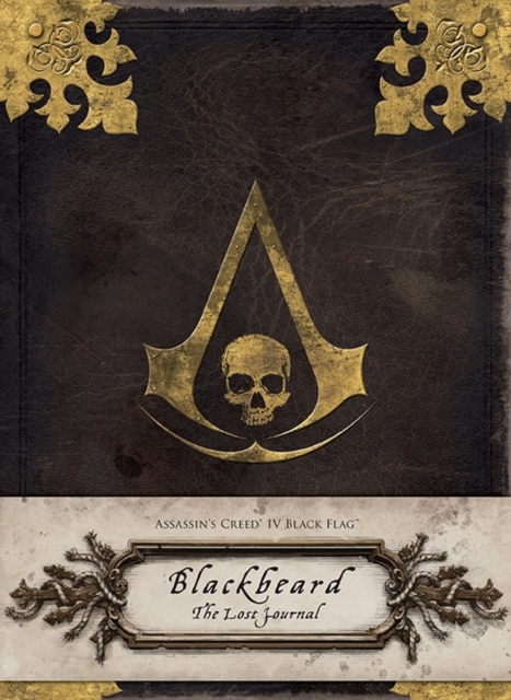 Assassin's Creed IV Black Flag : Blackbeard: The Lost Journal, Hardback Book