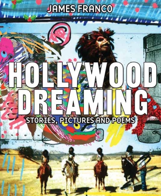 Hollywood Dreaming : Stories, Pictures, and Poems, Hardback Book
