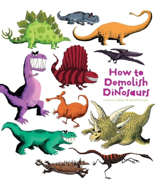 How to Demolish Dinosaurs, Paperback / softback Book