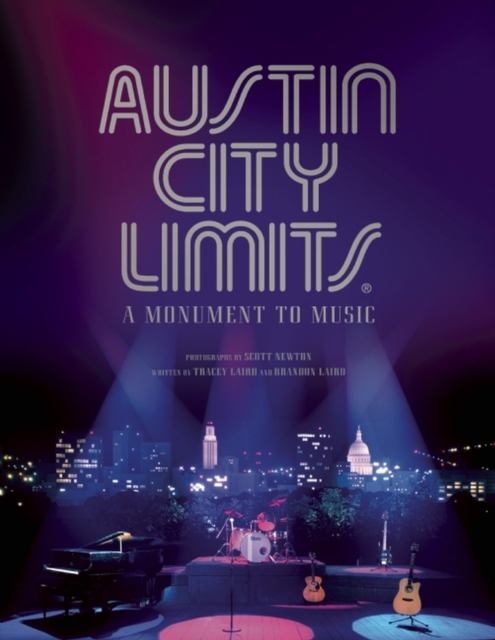 Austin City Limits : A Monument to Music, Hardback Book