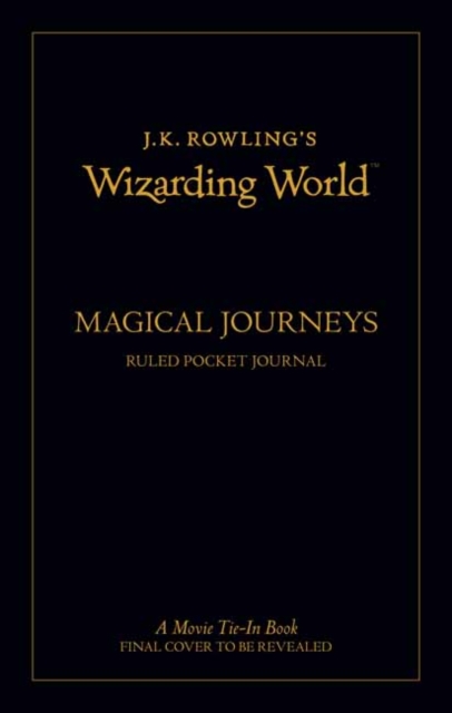 J.K. Rowling's Wizarding World: Travel Journal : Ruled Pocket Notebook, Hardback Book