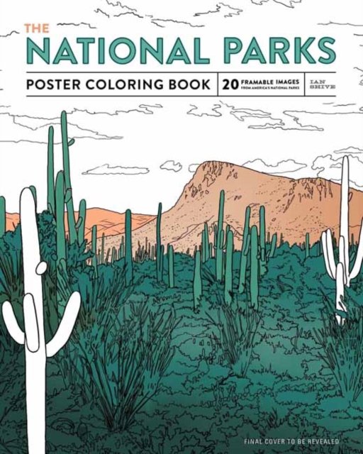 The Essential National Parks Coloring Book : Posters and Landscapes from America's Favorite National Parks, Paperback / softback Book