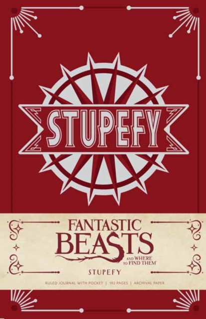 Fantastic Beasts and Where to Find Them: Stupefy Hardcover Ruled Journal, Hardback Book