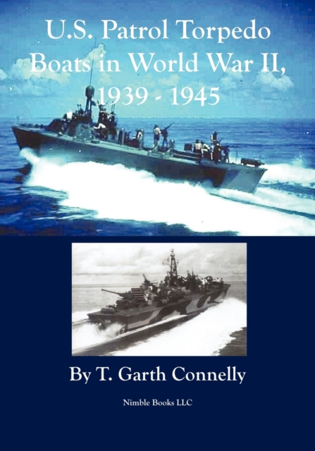 U.S. Patrol Torpedo Boats in World War II, 1939-1945, Paperback / softback Book