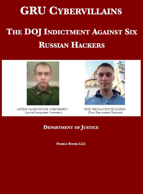 GRU Cybervillains : The DOJ Indictment Against Six Russian Hackers, Hardback Book