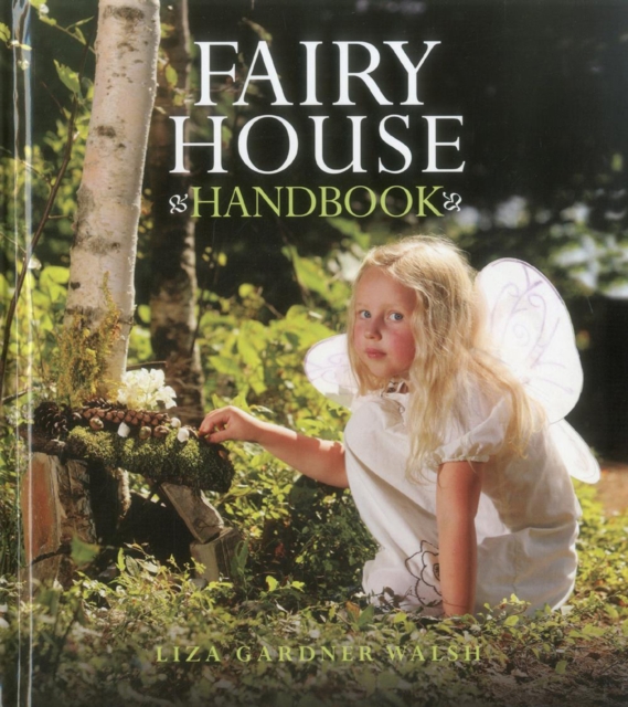 Fairy House Handbook, Hardback Book