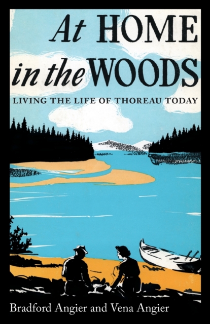 At Home in the Woods : Living the Life of Thoreau Today, Paperback / softback Book
