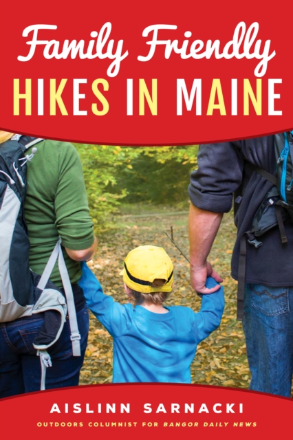 Family Friendly Hikes in Maine, Paperback / softback Book