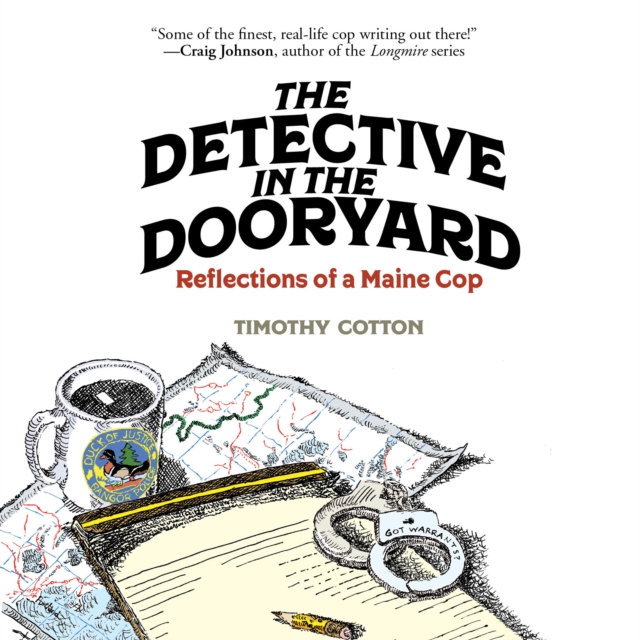 The Detective in the Dooryard : Reflections of a Maine Cop, Downloadable audio file Book
