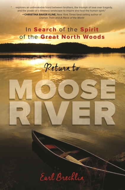 Return to Moose River : In Search of the Spirit of the Great North Woods, Paperback / softback Book