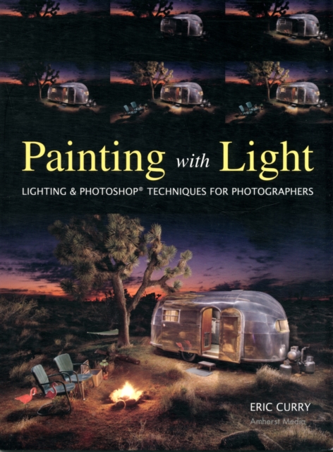 Painting With Light : Professional Techniques for Digital Photographers, Paperback / softback Book