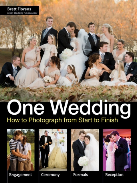 One Wedding : How to Photograph a Wedding from Start to Finish, Paperback / softback Book