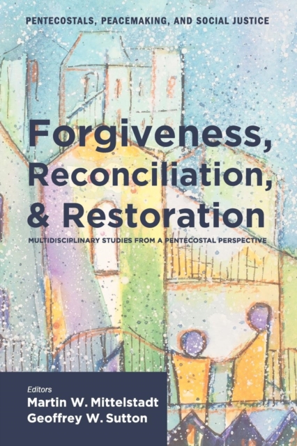 Forgiveness, Reconciliation, and Restoration, Paperback / softback Book