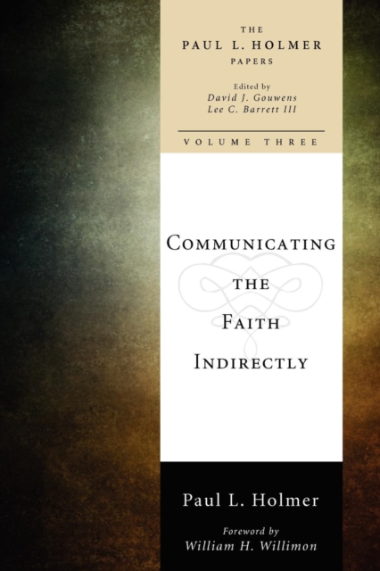 Communicating the Faith Indirectly : Selected Sermons, Addresses, and Prayers, Paperback / softback Book