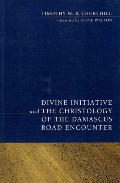 Divine Initiative and the Christology of the Damascus Road Encounter, Paperback / softback Book