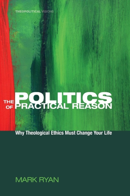 The Politics of Practical Reason, Paperback / softback Book