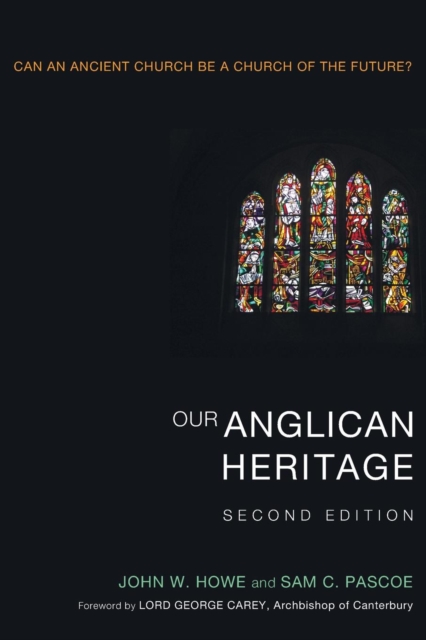 Our Anglican Heritage, Second Edition, Paperback / softback Book