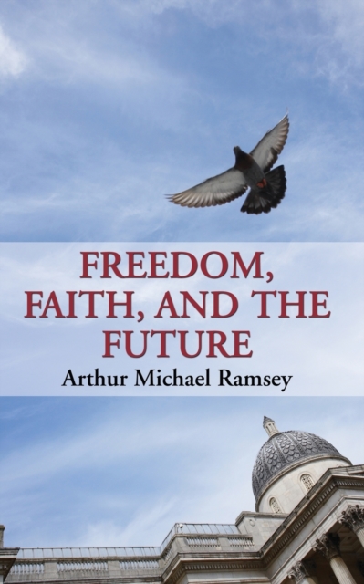 Freedom, Faith, and the Future, Paperback / softback Book