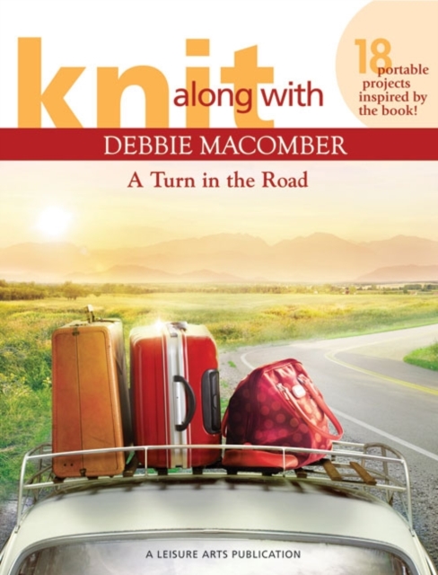 Knit Along with Debbie Macomber: A Turn in the Road, Paperback / softback Book