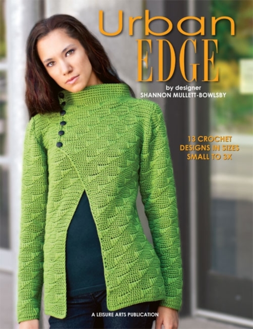 Urban Edge : 13 Crochet Designs in Sizes Small to 3X, Paperback / softback Book
