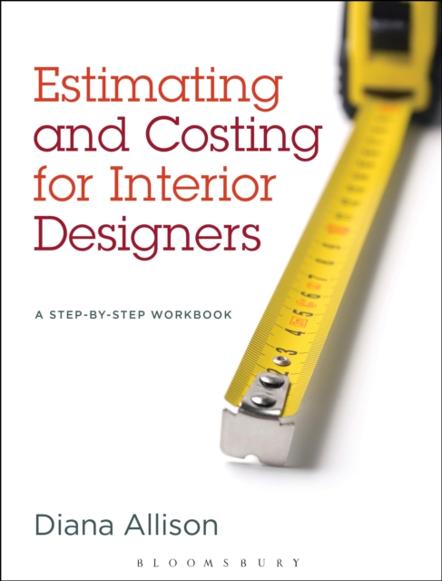 Estimating and Costing for Interior Designers : A Step-by-Step Workbook, Paperback / softback Book