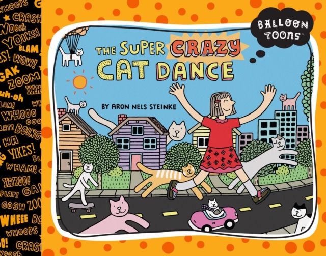 Balloon Toons: The Super Crazy Cat Dance, Hardback Book