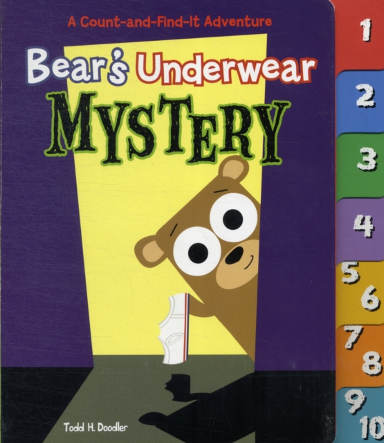 Bear's Underwear Mystery: A Count-and-Find-It Adventure : A Count-and-Find-it Adventure, Board book Book