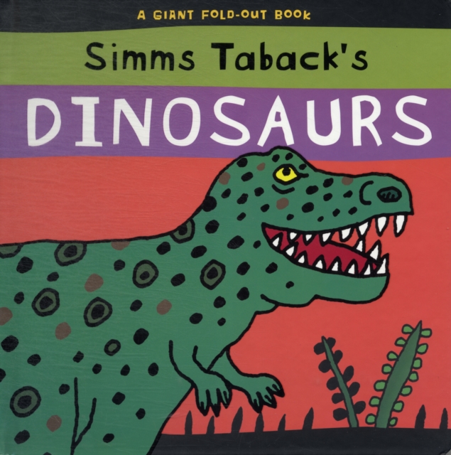 Simms Taback's Dinosaurs : A Giant Fold-out Book, Hardback Book