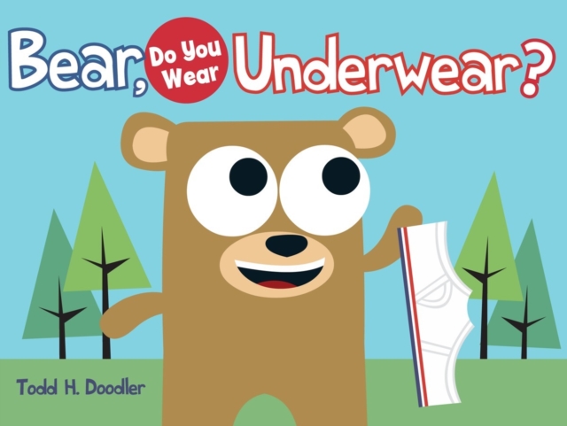 Bear, Do You Wear Underwear?, Board book Book
