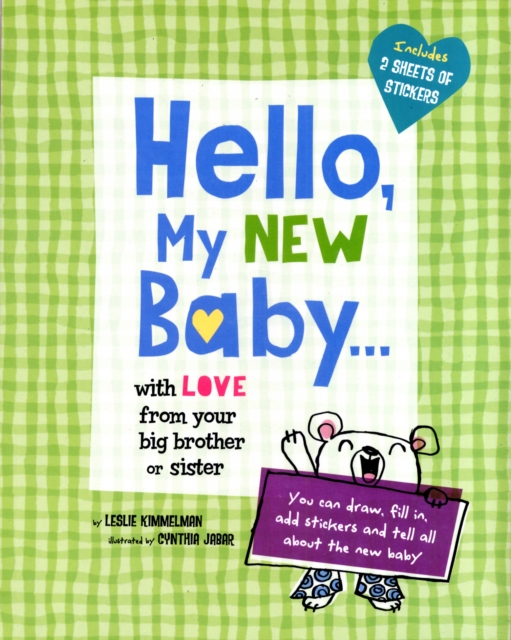 Hello, My New Baby . . . With Love From Your New Big Brother or Big Sister : With Love From Your New Big Brother or Big Sister, Novelty book Book