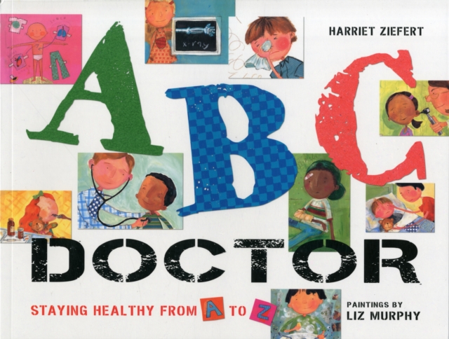 ABC Doctor : Healthy Teeth from A-Z, Paperback / softback Book