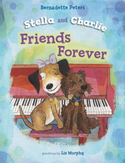 Stella and Charlie, Friends Forever, Hardback Book
