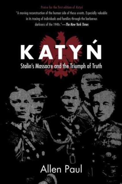 Katyn : Stalin's Massacre and the Triumph of Truth, EPUB eBook