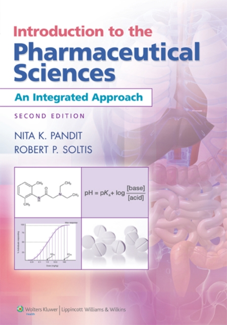 Introduction to the Pharmaceutical Sciences : An Integrated Approach, Paperback / softback Book