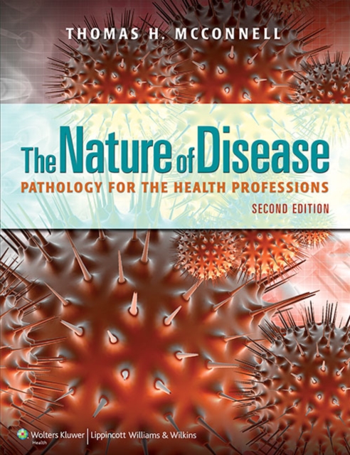 The Nature of Disease : Pathology for the Health Professions, Paperback / softback Book