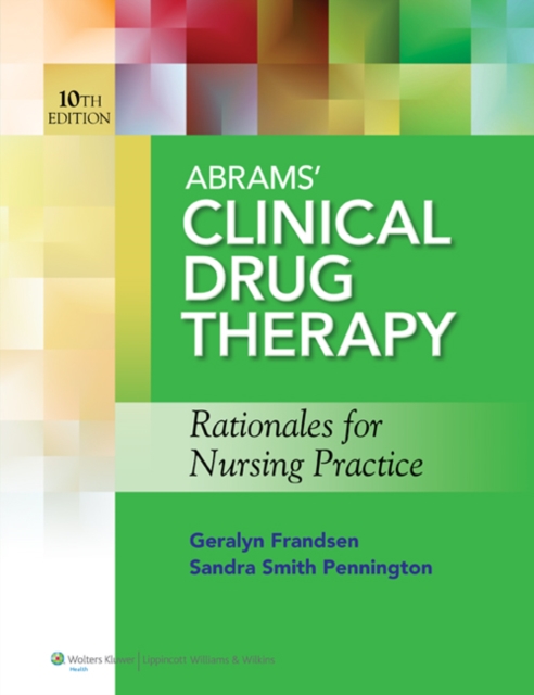 Abrams' Clinical Drug Therapy : Rationales for Nursing Practice, Paperback / softback Book