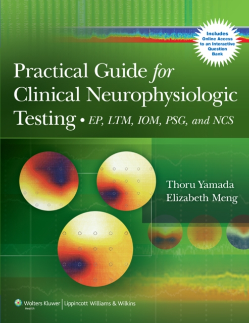 Practical Guide for Clinical Neurophysiologic Testing : EP, LTM, IOM, PSG, and NCS, Paperback / softback Book