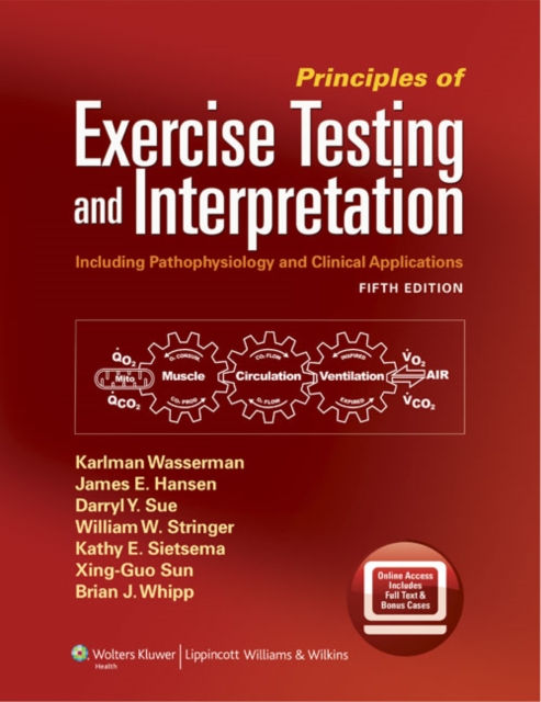 Principles of Exercise Testing and Interpretation : Including Pathophysiology and Clinical Applications, Hardback Book